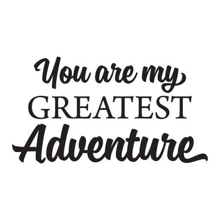 You Are My Greatest Adventure Wall Quotes™ Decal
