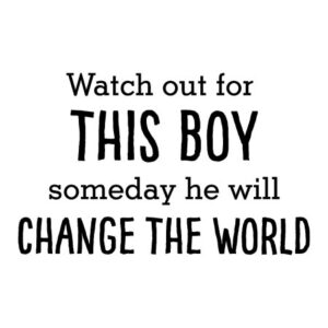 This Boy Will Change The World Wall Quotes™ Decal