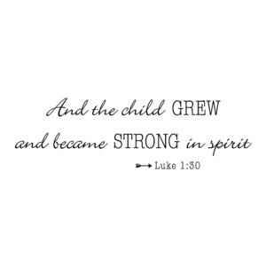 And The Child Grew Strong Wall Quotes™ Decal