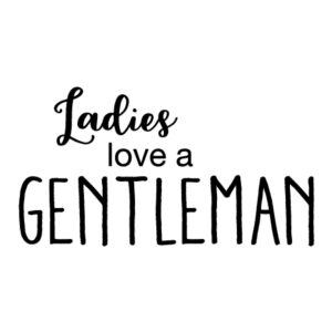 Ladies Love A Gentleman Wall Quotes™ Decal