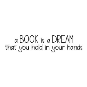 Book Is a Dream Wall Quotes™ Decal