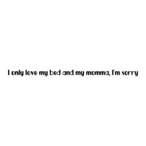 My Bed and My Momma Wall Quotes™ Decal