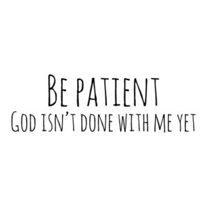 God Isn't Done With Me Wall Quotes™ Decal