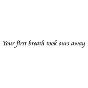 Your First Breath Wall Quotes™ Decal