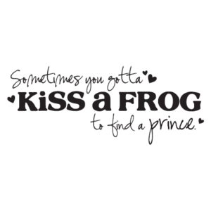Kiss a Frog to Find a Prince Wall Quotes™ Decal