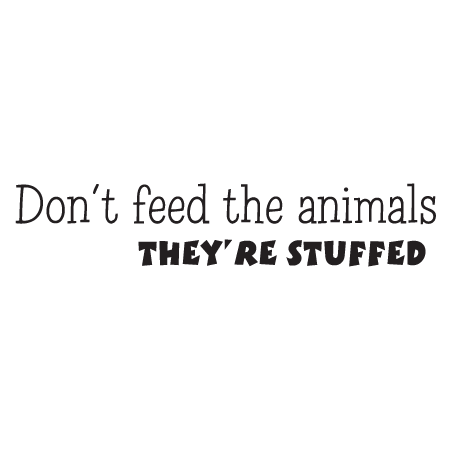 Don't Feed The Animals Wall Quotes™ Decal