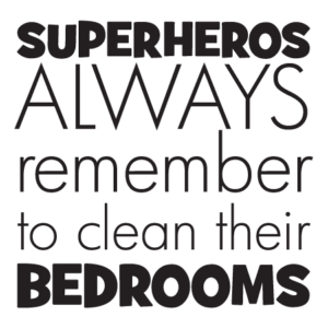 Superheroes Clean Their Rooms Wall Quotes™ Decal