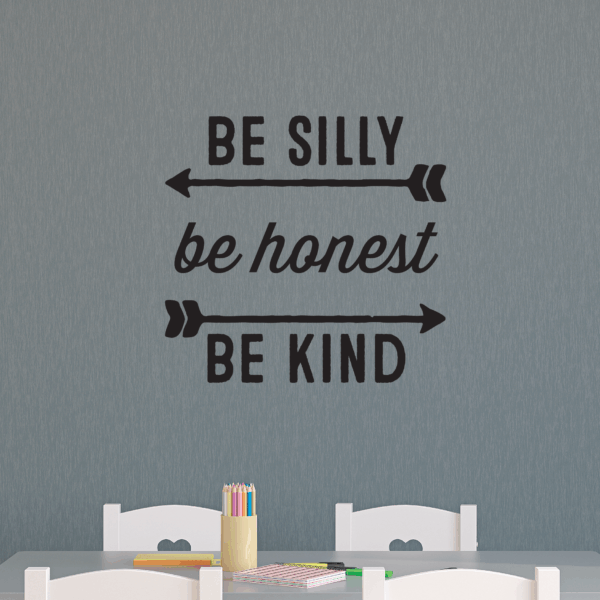 Be Silly Be Honest Be Kind Wall Quotes™ Decal