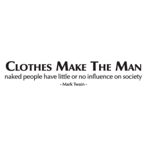 Clothes Make The Man Wall Quotes™ Decal