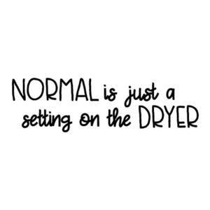 Normal is a Setting Wall Quotes™ Decal