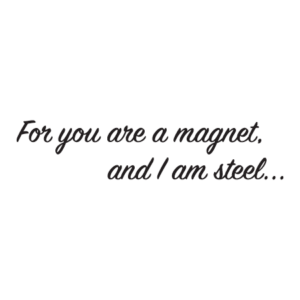 You Are A Magnet Wall Quotes™ Decal