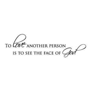 To Love Another Person Wall Quotes™ Decal