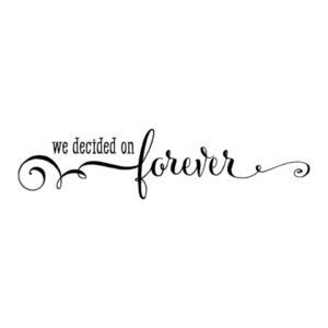 We Decided On Forever Wall Quotes™ Decal