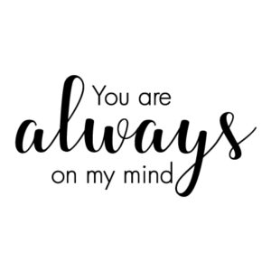Always On My Mind Wall Quotes™ Decal