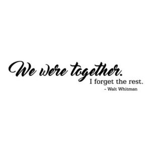 We Were Together Wall Quotes™ Decal