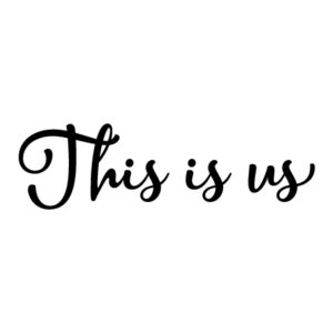 This Is Us Wall Quotes™ Decal