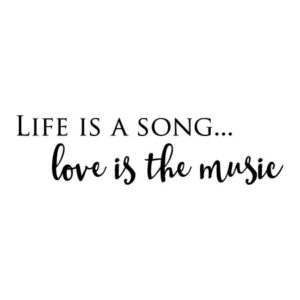 Love Is The Music Wall Quotes™ Decal