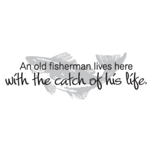 Catch of His Life Wall Quotes™ Decal