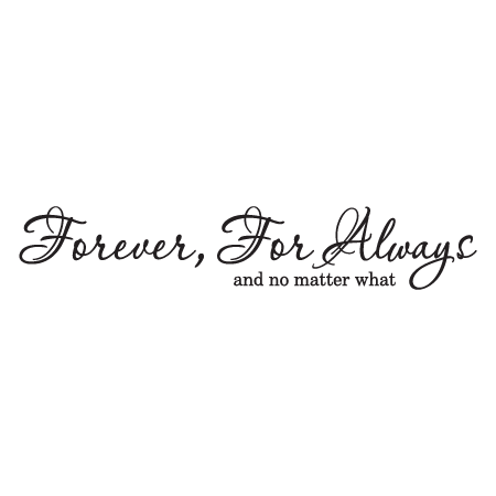 Forever, For Always Wall Quotes™ Decal