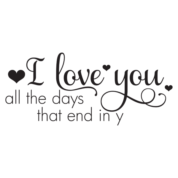 Days That End In Y Wall Quotes™ Decal