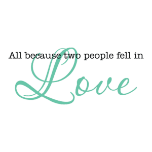 All Because Two People Fell In Love Wall Quotes™ Decal