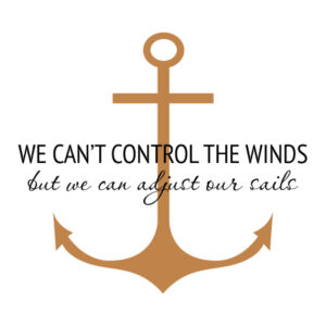 We Can't Control The Winds Wall Quotes™ Decal