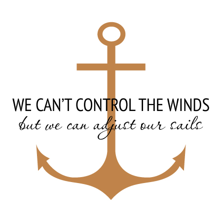 We Can't Control The Winds Wall Quotes™ Decal