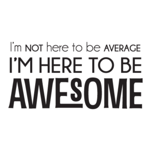 I'm Here To Be Awesome Wall Quotes™ Decal