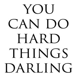 Do Hard Things Darling Wall Quotes™ Decal