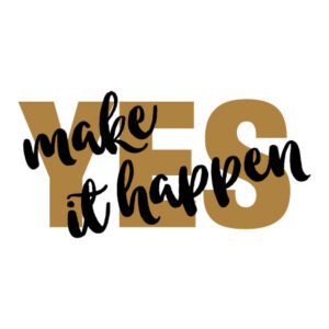 Yes Make It Happen Wall Quotes™ Decal