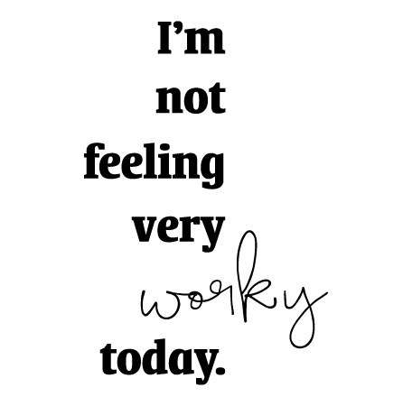 Not Feeling Very Worky Wall Quotes™ Decal