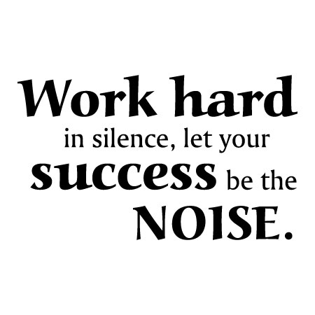 Work Hard in Silence Wall Quotes™ Decal