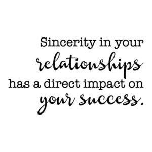 Sincerity In Your Relationships Wall Quotes™ Decal