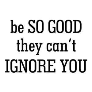 So Good They Can't Ignore You Wall Quotes™ Decal