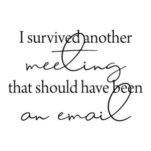 Another Meeting Wall Quotes™ Decal