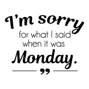 It Was Monday Wall Quotes™ Decal