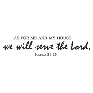 We Will Serve the Lord Classic Wall Quotes™ Decal
