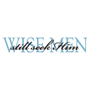 Wise Men Seek Him Wall Quotes™ Decal