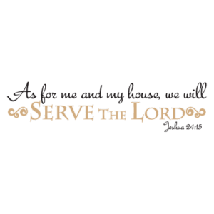 We Will Serve the Lord Script Wall Quotes™ Decal