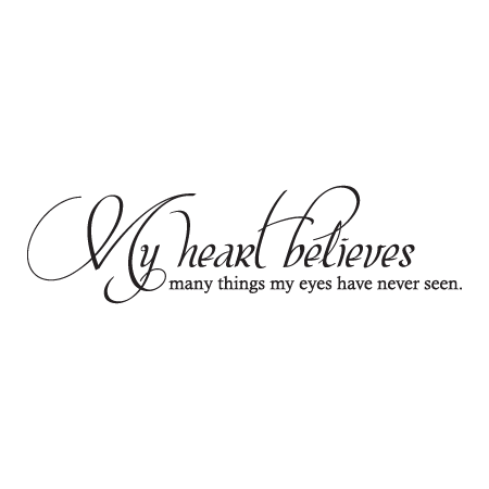 My Heart Believes Wall Quotes™ Decal