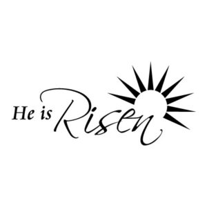 He is Risen Wall Quotes™ Decal