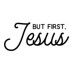 But First Jesus Wall Quotes™ Decal
