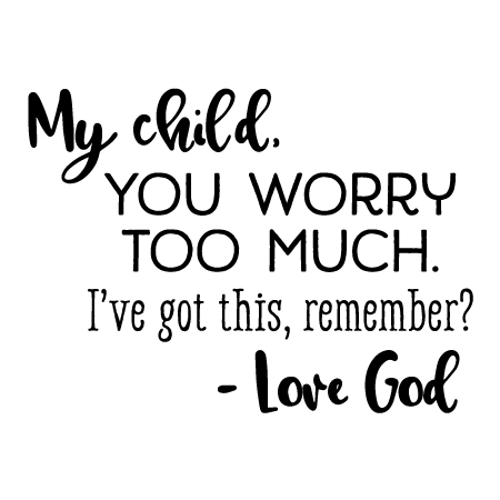 You Worry Too Much Wall Quotes™ Decal