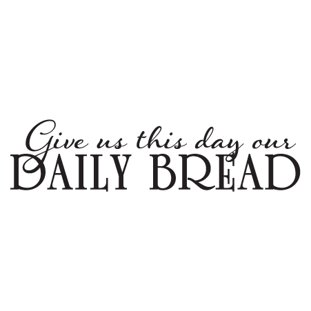 Daily Bread Wall Quotes™ Decal