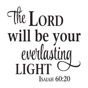 The Lord Will Be Your Everlasting Light Wall Quotes™ Decal