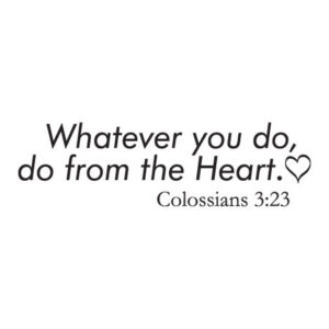 Do From The Heart Wall Quotes™ Decal