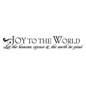 Joy To The World Rejoice & Be Glad Wall Quotes™ Decal
