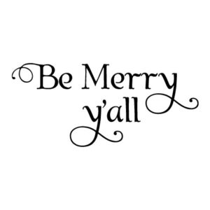 Be Merry Y'all Wall Quotes™ Decal