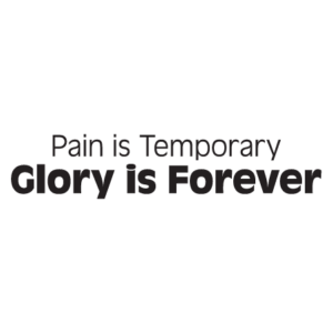 Pain is Temporary Wall Quotes™ Decal