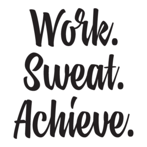 Work. Sweat. Achieve. Wall Quotes™ Decal
